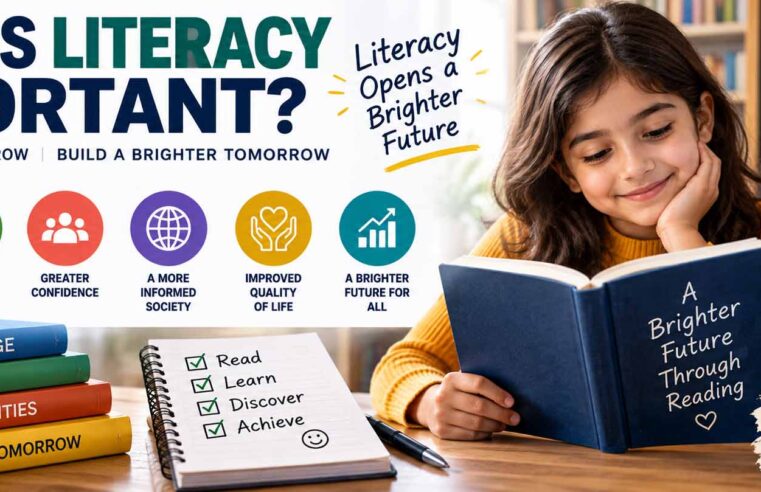 Why Is Literacy Important? How Reading Skills Shape Learning and Everyday Life